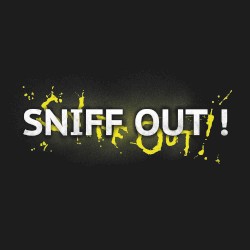 SNIFF OUT !