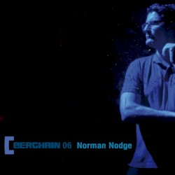 Berghain 06: Norman Nodge