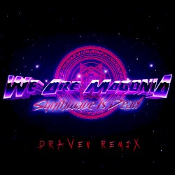We Are Magonia - Synthwave Is Dead (Draven Remix)