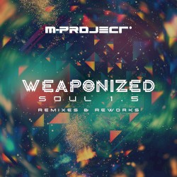Weaponized Soul 1.5 - Remixes & Reworks
