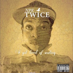 I Got Tired of Waiting