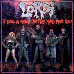 I Dug a Hole in the Yard for You