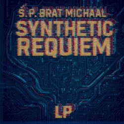 Synthetic Requiem LP