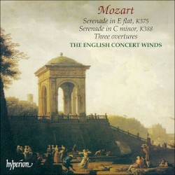 Serenade in E flat, K375 / Serenade in C minor, K388 / Three Overtures