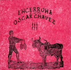 Encerrona con Óscar Chávez III