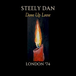 Done Up Loose: Live London ’74