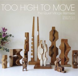 Too High to Move: The Quiet Village Remixes