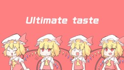Ultimate taste