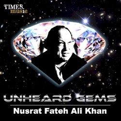 Unheard Gems Nusrat Fateh Ali Khan