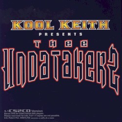Kool Keith Presents Thee Undatakerz