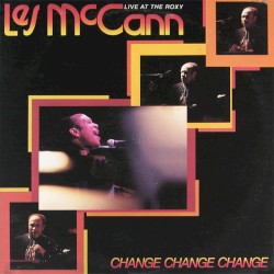 Change Change Change: Live at the Roxy