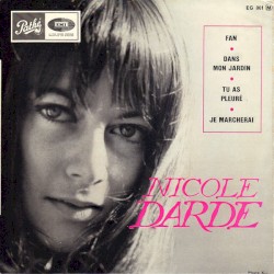 Fan / Dans mon jardin / Tu as pleuré / Je marcherai