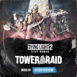 Dying Light 2 Tower Raid