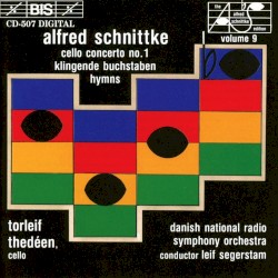 The Alfred Schnittke Edition, Volume 9: Cello Concerto no. 1 / Klingende Buchstaben / Hymns