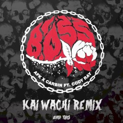 Boss (Kai Wachi Remix)