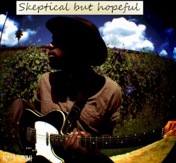 Skeptical but Hopeful