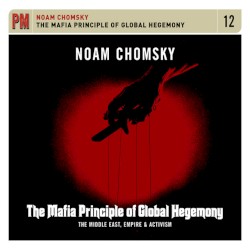 Mafia Principle of Global Hegemony: The Middle East, Empire & Activism