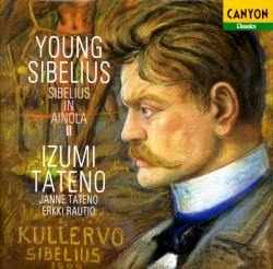 Young Sibelius: Sibelius in Ainola II