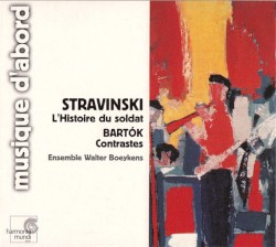 Stravinski: L'Histoire du soldat / Bartók: Contrastes