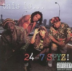 This is... 24-7 Spyz!