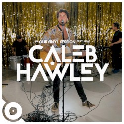 Caleb Hawley | OurVinyl Sessions