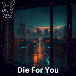 Die For You