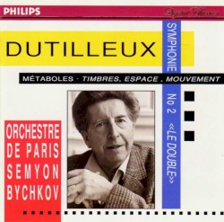 Symphonie N° 2 «Le Double» / Métaboles / Timbres, Espace, Mouvement