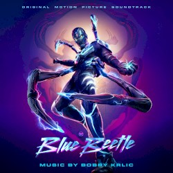 Blue Beetle: Original Motion Picture Soundtrack
