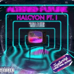 ALTERED FUTURE: HALCYON PT.I