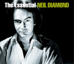The Essential Neil Diamond