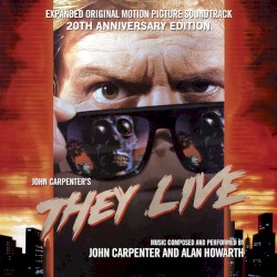 They Live: 20th Anniversary Edition - Expanded Original Motion Picture Soundtrack