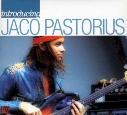 Introducing Jaco Pastorius