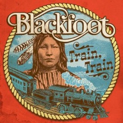 Train, Train (The Best of Blackfoot)