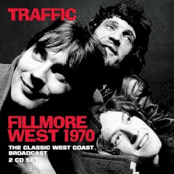 Fillmore West 1970: The Classic West Coast Broadcast