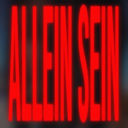 Allein sein