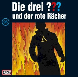 Die drei ??? 96: und der rote Rächer