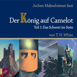 Der König auf Camelot, Teil 1: Das Schwert im Stein