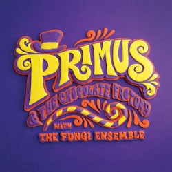 Primus & the Chocolate Factory With the Fungi Ensemble