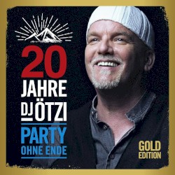 20 Jahre DJ Ötzi - Party ohne Ende