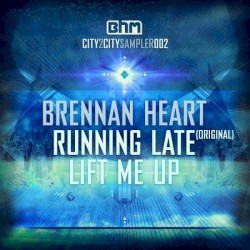 Running Late / Lift Me Up