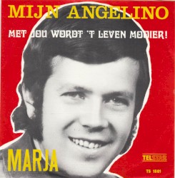 Mijn Angelino / Met jou wordt ’t leven veel mooier