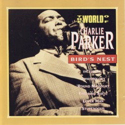 The World of Charlie Parker: Bird's Nest