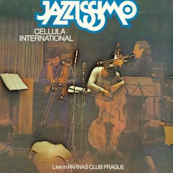 Jazzissimo Cellula International (Live in Parnas Club Prague)