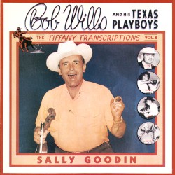 The Tiffany Transcriptions, Vol. 6: Sally Goodin