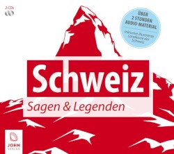 Schweiz Sagen und Legenden