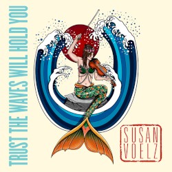 Trust the Waves Will Hold You