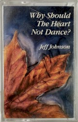 Why Should the Heart Not Dance?