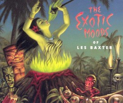 The Exotic Moods of Les Baxter