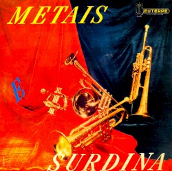 Metais E Surdina