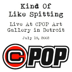 2002-07-19: Live at CPOP Art Gallery, Detroit, MI, USA